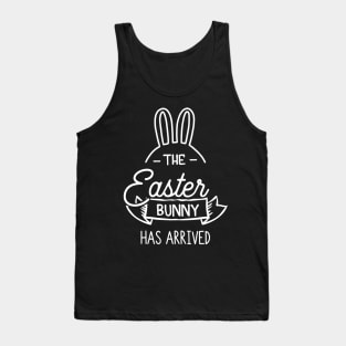 The Easter Bunny Has Arrived Tank Top